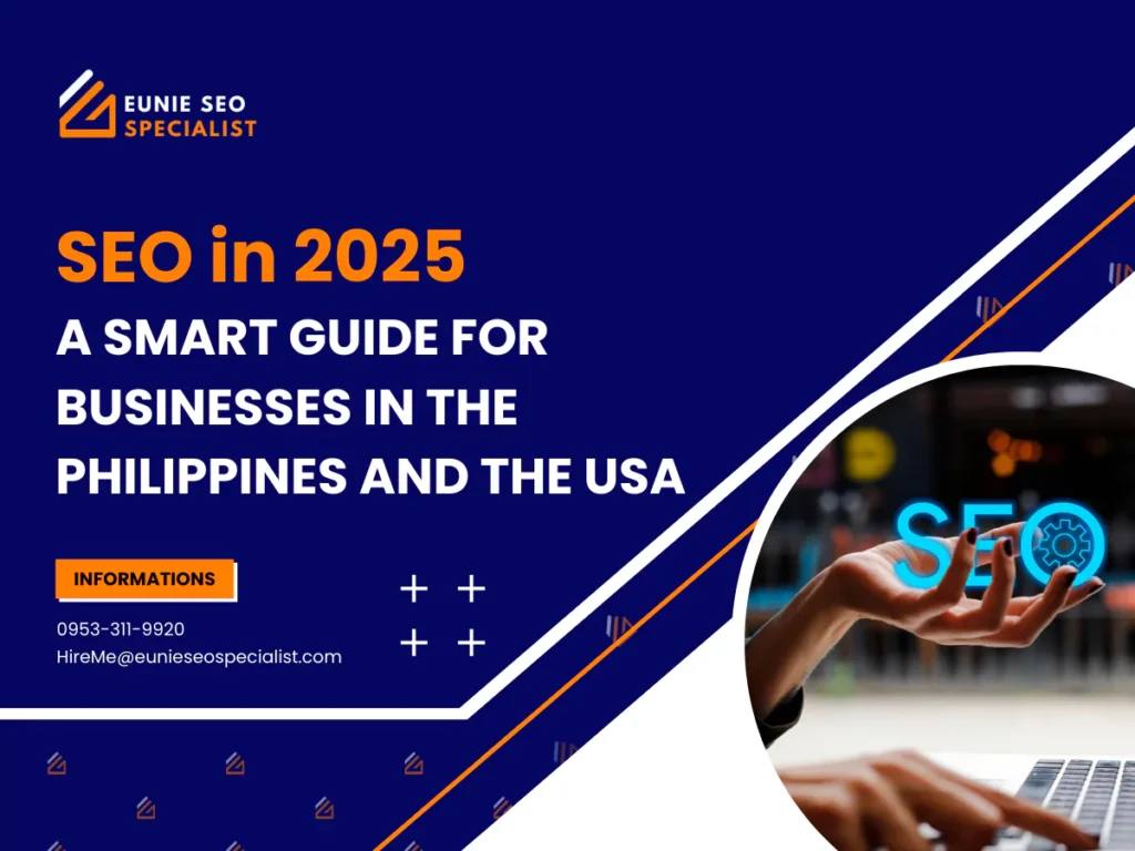 SEO in 2025: A Smart Guide for Businesses in the Philippines and the USA